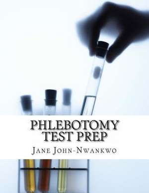 Phlebotomy Test Prep de Jane John-Nwankwo