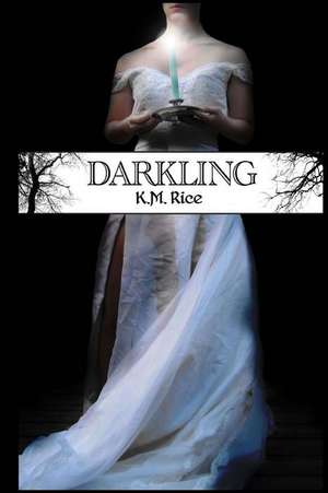 Darkling de K. M. Rice