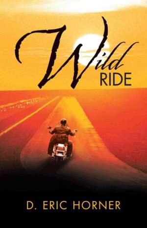 Wild Ride de D. Eric Horner