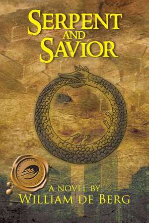 Serpent and Savior de William De Berg