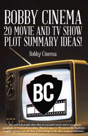 Bobby Cinema 20 Movie and TV Show Plot Summary Ideas! de Bobby Cinema