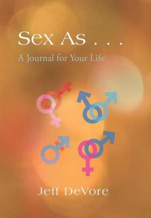Sex as . . . de Jeff DeVore
