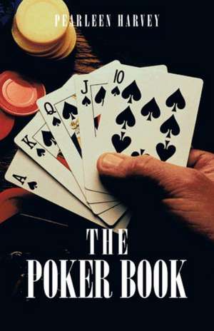 The Poker Book de Pearleen Harvey