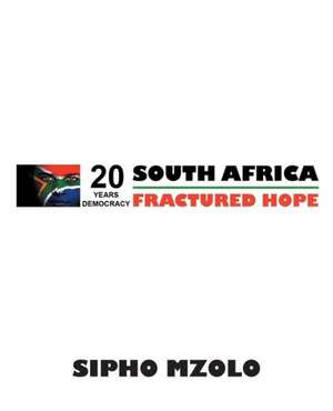 Fractured Hope de Sipho Mzolo