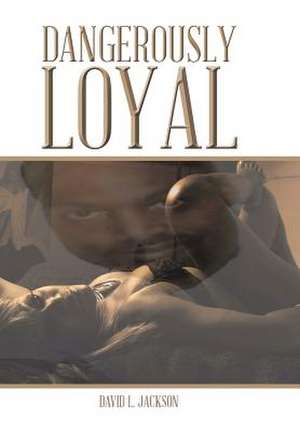 Jackson, D: Dangerously Loyal