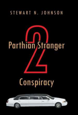 Parthian Stranger 2 Conspiracy de Stewart N. Johnson
