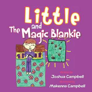 Little and the Magic Blankie de Joshua Campbell