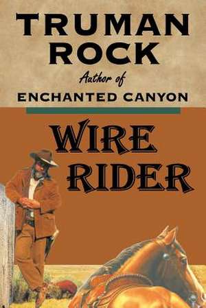 Wire Rider de Truman Rock