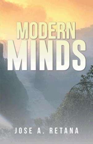 Modern Minds de Jose A. Retana