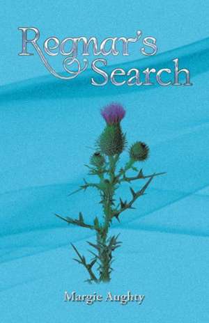 Regnar's Search de Margie Aughty