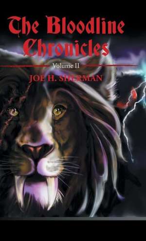 The Bloodline Chronicles de Joe H. Sherman