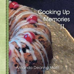 Cooking Up Memories II de Amanda Dearing Matti