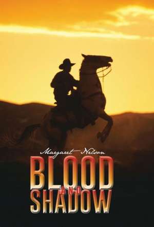 Blood and Shadow de Margaret Nelson
