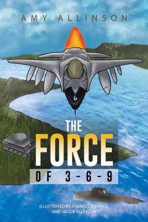 The Force of 3-6-9 de Amy Allinson