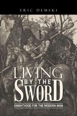 Living by the Sword de Eric Demski