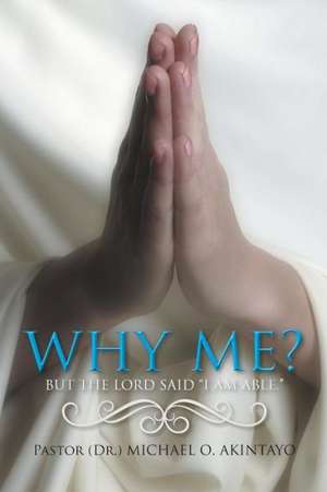 Why Me? de Pastor (Dr ). Michael O. Akintayo