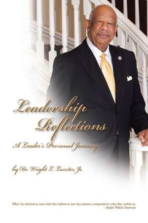 Leadership Reflections de Wright L. Jr. Lassiter