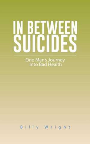 In Between Suicides de Billy Wright