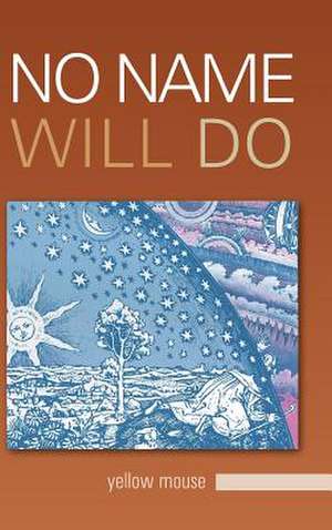 No Name Will Do de Yellow Mouse
