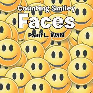 Counting Smiley Faces de Pami L. Wahl