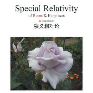 Special Relativity of Roses & Happiness de Sauce Huang