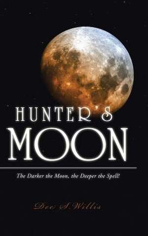 Hunter's Moon de Dee S. Willis