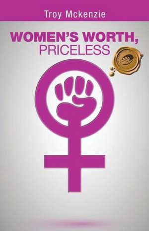 Women's Worth, Priceless de Troy McKenzie