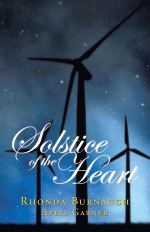 Solstice of the Heart de Rhonda Burnaugh