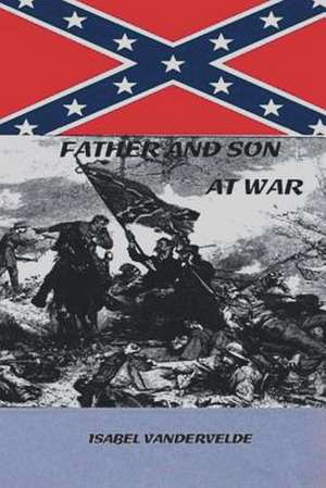 Father and Son at War de Isabel Vandervelde