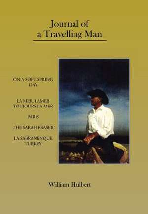 Journal of a Travelling Man de William Hulbert