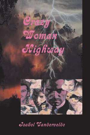 Crazy Woman Highway de Isabel Vandervelde