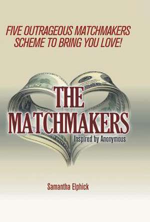 The Matchmakers de Samantha Elphick