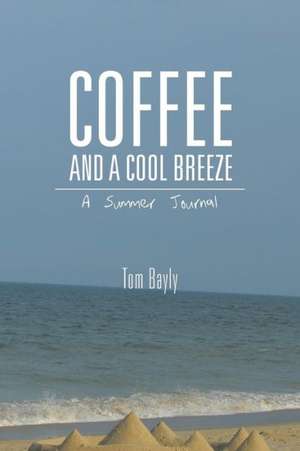 Coffee and a Cool Breeze de Tom Bayly