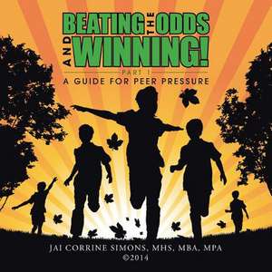 Beating the Odds and Winning Part I de Simons, Jai Corrine