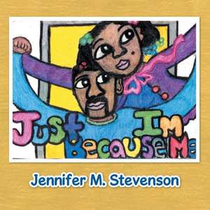 Just Because I'm Me de Jennifer M. Stevenson