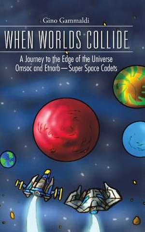 When Worlds Collide de Gino Gammaldi