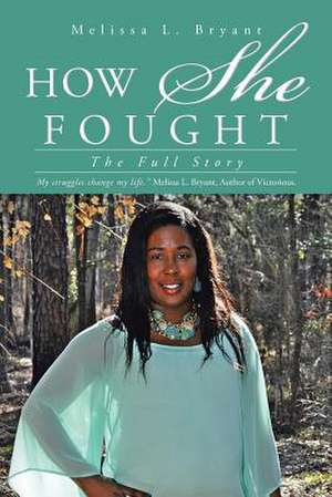 How She Fought de Melissa L. Bryant