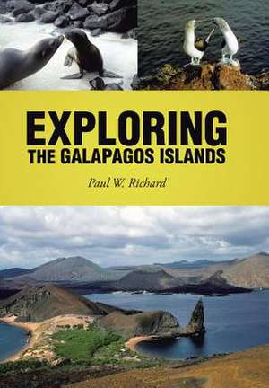 Exploring the Galapagos Islands de Paul W. Richard