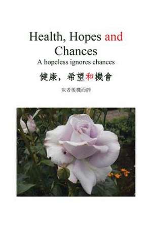 Health, Hopes and Chances: A Hopeless Ignores Chances de Sauce Huang