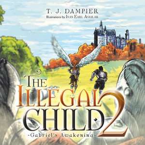 The Illegal Child 2 de T. J. Dampier