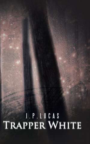 Trapper White de J. P. Lucas