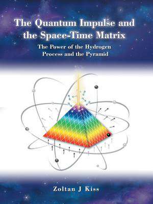 The Quantum Impulse and the Space-Time Matrix de Zoltan J. Kiss