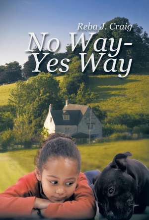 No Way - Yes Way de Reba J. Craig