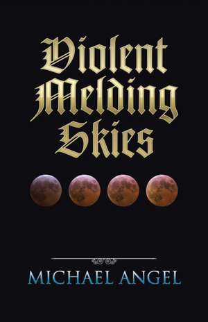 Violent Melding Skies de Michael Angel