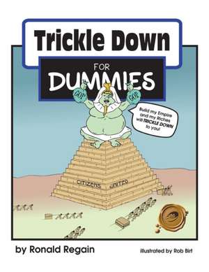 Tickle Down for Dummies de Ronald Regain