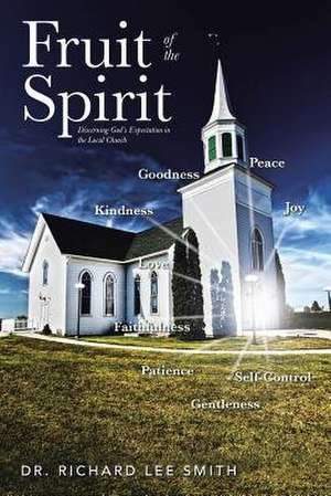 Fruit of the Spirit de Dr Richard Lee Smith