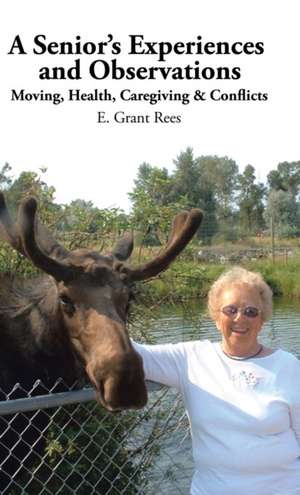 A Senior's Experiences and Observations de E. Grant Rees