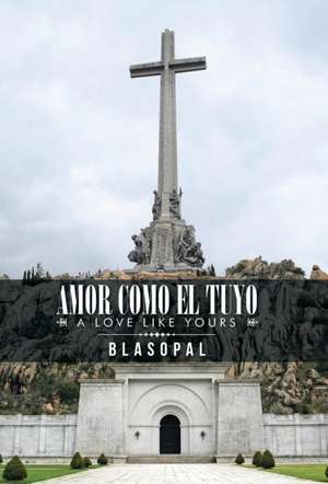 AMOR COMO EL TUYO de Blasopal