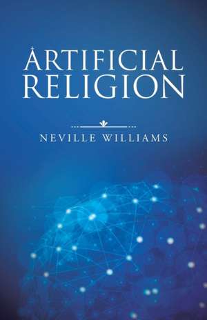 Artificial Religion de Neville Williams