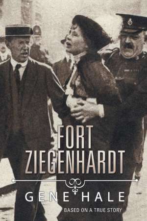 Fort Ziegenhardt de Gene Hale